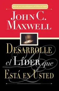 Desarrolle el líder que está en usted - Maxwell John C.