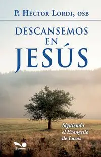 Descansemos en Jesús - Lordi P. Héctor osb