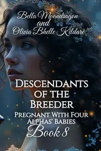 Descendants of the Breeder - Olivia Bhelle Kildare