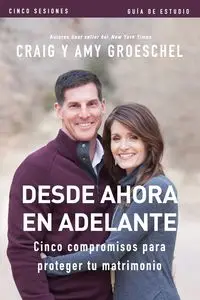 Desde ahora en adelante - Guía de estudio - Craig Groeschel