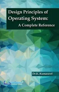 Design Principles of Operating System A Complete Reference - Kumaravel Dr.K.