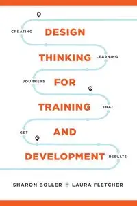 Design Thinking for Training and Development - Sharon Boller