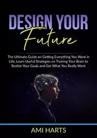 Design Your Future - Ami Harts