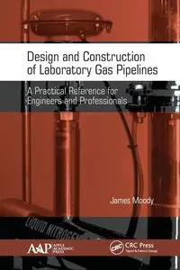 Design and Construction of Laboratory Gas Pipelines - James Moody