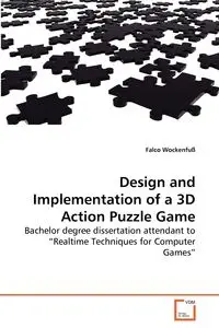 Design and Implementation of a 3D Action Puzzle Game - Wockenfuß Falco