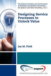 Designing Service Processes to Unlock Value - Joy Field