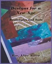 Designs for a New Age - Alice Miller