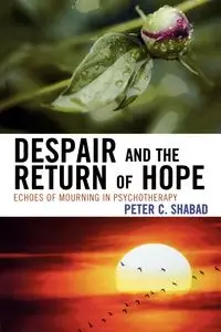 Despair and the Return of Hope - Peter C. Shabad