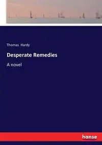 Desperate Remedies - Thomas Hardy