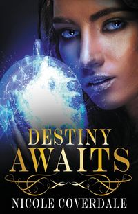 Destiny Awaits - Nicole Coverdale