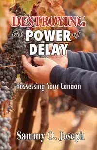 Destroying the Power of Delay - Joseph Sammy O.