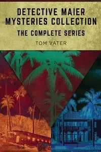 Detective Maier Mysteries Collection - Tom Vater