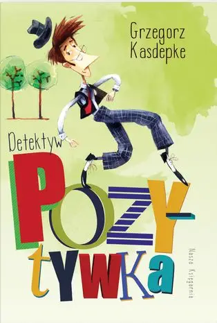 Detektyw Pozytywka wyd. 2022 - Grzegorz Kasdepke