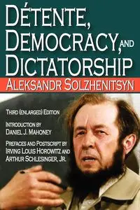 Detente, Democracy and Dictatorship - Solzhenitsyn Aleksandr