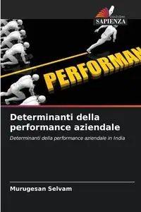 Determinanti della performance aziendale - Selvam Murugesan