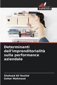 Determinanti dell'imprenditorialità sulla performance aziendale - Ali Rashid Shahzad