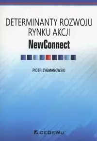 Determinaty rozwoju rynku akcji NewConnect - Piotr Zygmanowski