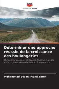 Déterminer une approche réussie de la croissance des boulangeries - Mohd Taroni Muhammad Syazni