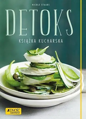 Detoks. Książka kucharska - Nicole Staabs