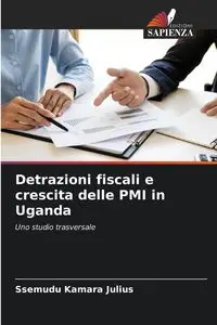 Detrazioni fiscali e crescita delle PMI in Uganda - Julius Ssemudu Kamara