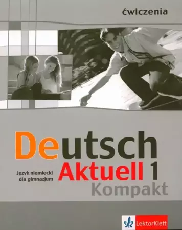 Deutsch Aktuell Kompakt 1 ćwiczenia - Kraft Wolfgang, Monika Schmidt