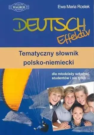 Deutsch Effektiv. Temat. słownik pol-niem. WAGROS - Ewa Maria Rostek