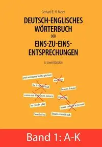 Deutsch-englisches Wörterbuch der Eins-zu-eins-Entsprechungen in zwei Bänden - Meier Gerhard E.H.