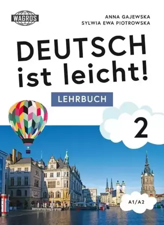 Deutsch ist leicht 2 Lehrbuch A1/A2 - Anna Gajewska, Sylwia Piotrowska