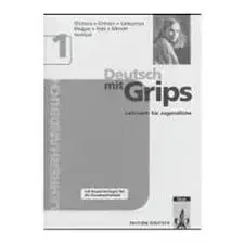 Deutsch mit Grips 1 metod - Anna Szablya, Agnes Einhorn, Nora Kóczian