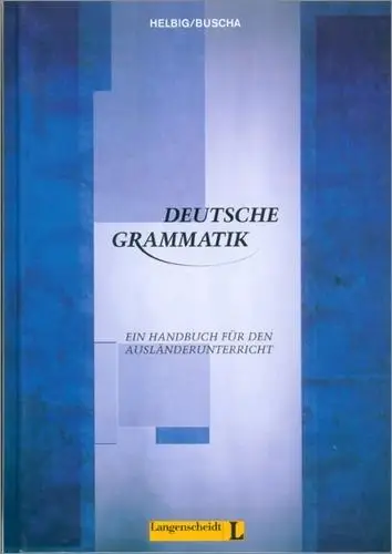 Deutsche Grammatik. Gerhard Helbig - Gerhard Helbig, Joachim Buscha