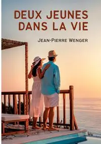 Deux jeunes dans la vie - Wenger Jean-Pierre