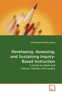 Developing, Assessing, and Sustaining Inquiry-Based Instruction - Marshall Jeff