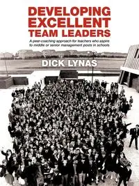 Developing Excellent Team Leaders - Dick Lynas