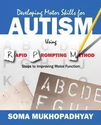 Developing Motor Skills for Autism Using Rapid Prompting Method - Mukhopadhyay Soma