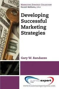 Developing Successful Marketing Strategies - Gary Randazzo