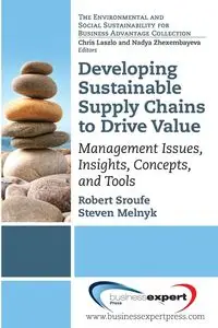 Developing Sustainable Supply Chains to Drive Value - Robert Sroufe