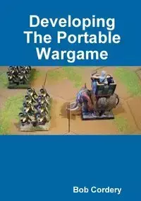 Developing The Portable Wargame - Bob Cordery