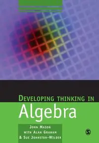 Developing Thinking in Algebra - Mason John