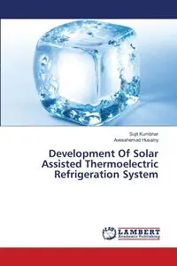 Development Of Solar Assisted Thermoelectric Refrigeration System - Kumbhar Sujit