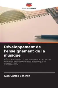 Développement de l'enseignement de la musique - Ivan Carlos Schwan