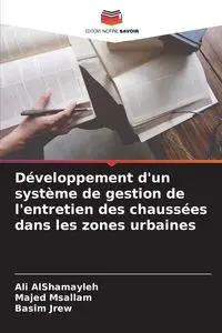 Développement d'un système de gestion de l'entretien des chaussées dans les zones urbaines - Ali AlShamayleh