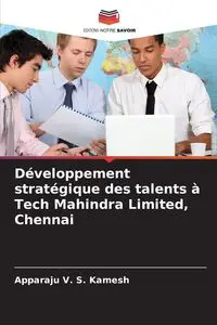 Développement stratégique des talents à Tech Mahindra Limited, Chennai - V. S. Kamesh Apparaju