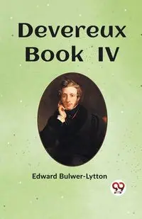 Devereux Book  IV - Edward Bulwer-Lytton