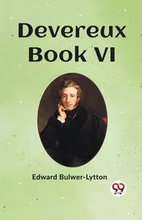 Devereux Book  VI - Edward Bulwer-Lytton