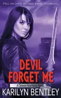 Devil Forget Me - Bentley Karilyn