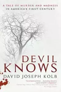 Devil Knows - David Joseph Kolb