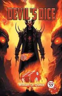 Devil's Dice - Le William Queux