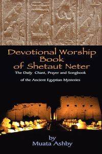 Devotional Worship Book of Shetaut Neter - Ashby Muata