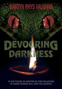 Devouring Darkness - Vaughan Martyn Rhys