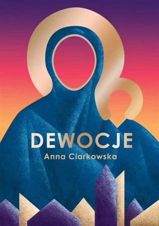 Dewocje - Anna Ciarkowska